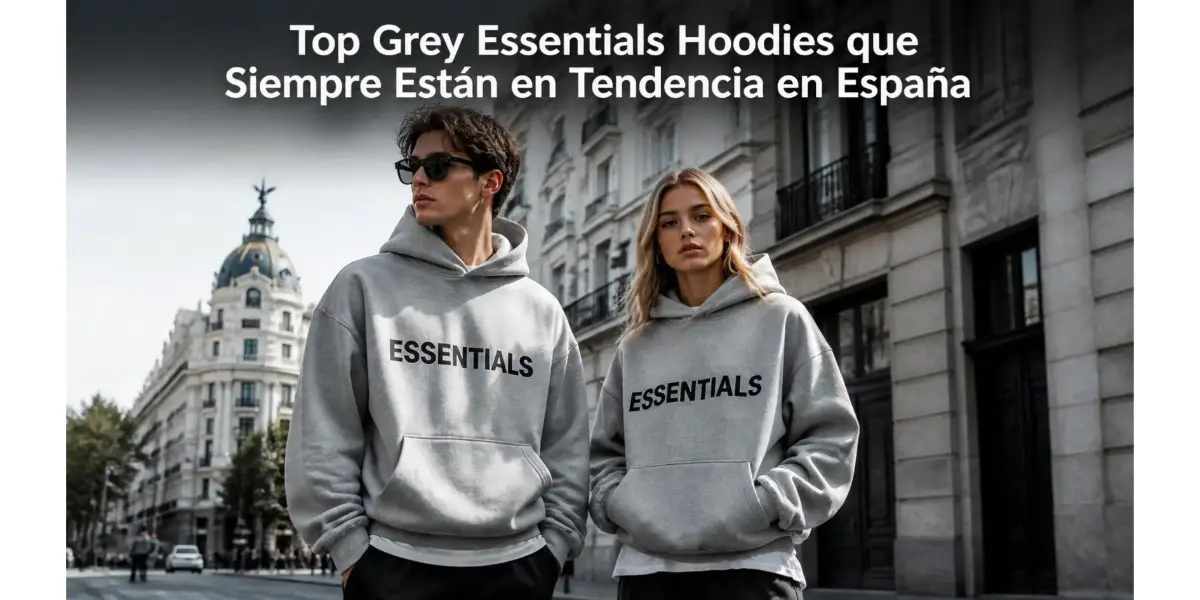 Modelos con Sudadera Essentials gris oversize mostrando los diseños más populares y modernos en tendencia en España.